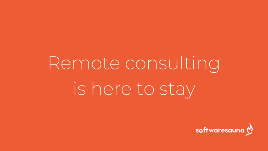 Remote consulting is here to stay